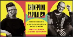 CHOKEPOINT CAPITALISM: how to beat Big Tech and Big Content to get artists paid